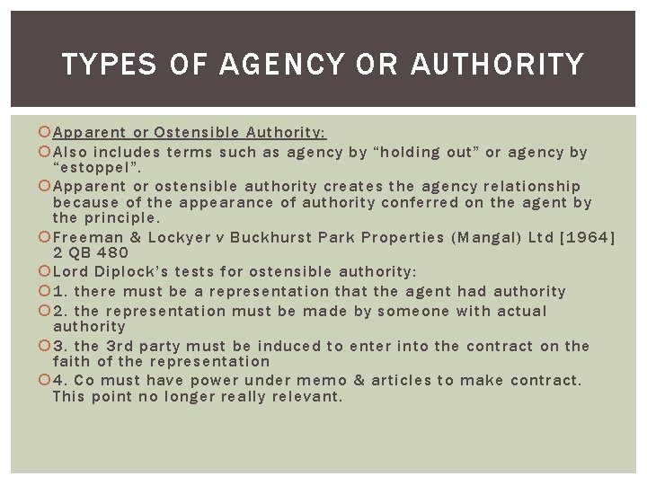 TYPES OF AGENCY OR AUTHORITY Apparent or Ostensible Authority: Also includes terms such as