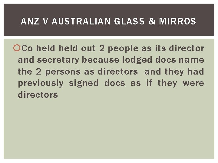 ANZ V AUSTRALIAN GLASS & MIRROS Co held out 2 people as its director