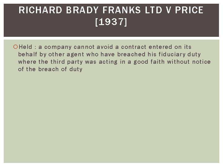 RICHARD BRADY FRANKS LTD V PRICE [1937] Held : a company cannot avoid a