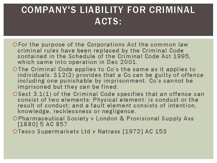 COMPANY'S LIABILITY FOR CRIMINAL ACTS: For the purpose of the Corporations Act the common