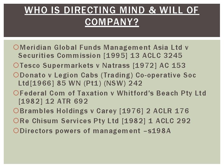 WHO IS DIRECTING MIND & WILL OF COMPANY? Meridian Global Funds Management Asia Ltd