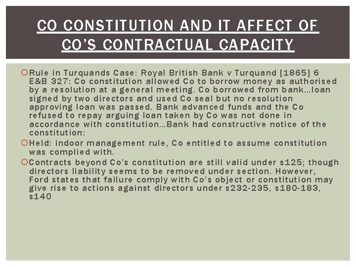 CO CONSTITUTION AND IT AFFECT OF CO’S CONTRACTUAL CAPACITY Rule in Turquands Case: Royal