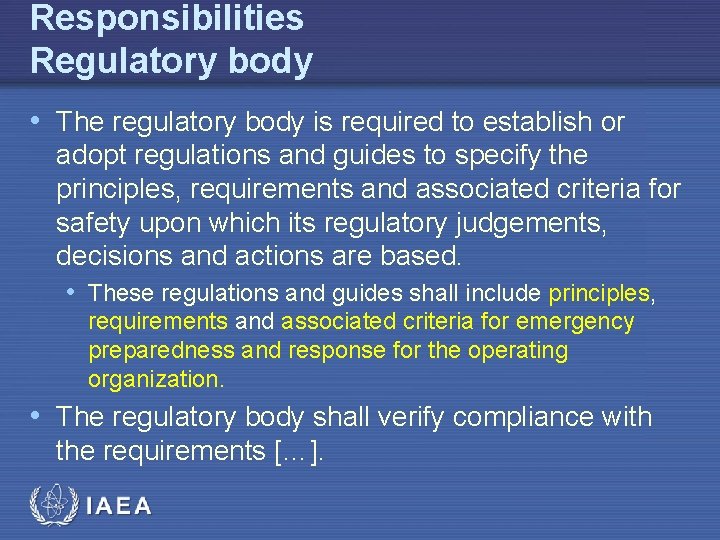 Responsibilities Regulatory body • The regulatory body is required to establish or adopt regulations