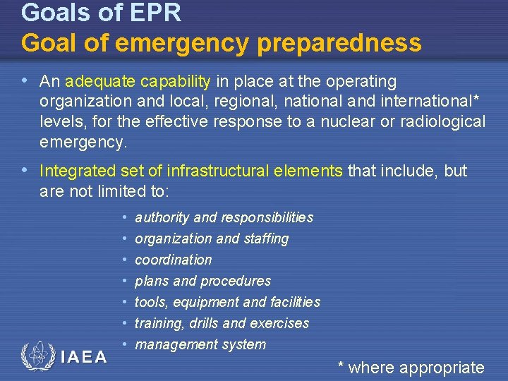 Goals of EPR Goal of emergency preparedness • An adequate capability in place at