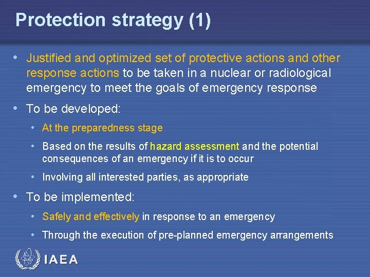 Protection strategy (1) • Justified and optimized set of protective actions and other response