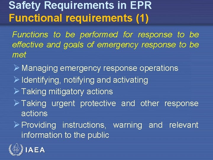 Safety Requirements in EPR Functional requirements (1) Functions to be performed for response to