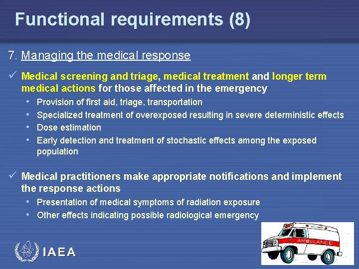 Functional requirements (8) 7. Managing the medical response ü Medical screening and triage, medical