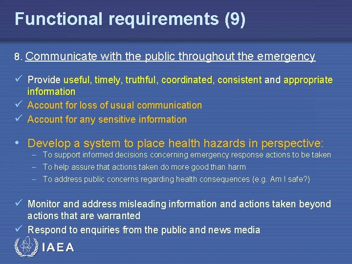 Functional requirements (9) 8. Communicate with the public throughout the emergency ü Provide useful,