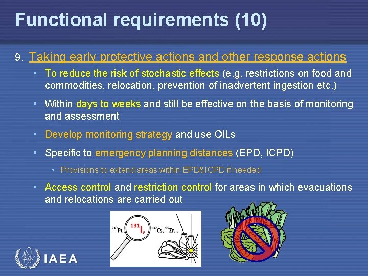 Functional requirements (10) 9. Taking early protective actions and other response actions • To