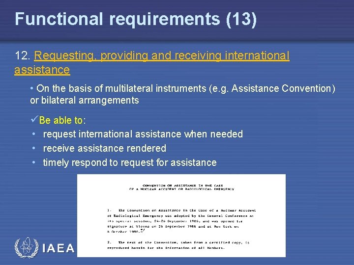 Functional requirements (13) 12. Requesting, providing and receiving international assistance • On the basis