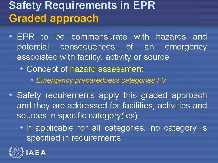 Safety Requirements in EPR Graded approach • EPR to be commensurate with hazards and