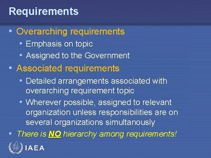 Requirements • Overarching requirements • Emphasis on topic • Assigned to the Government •