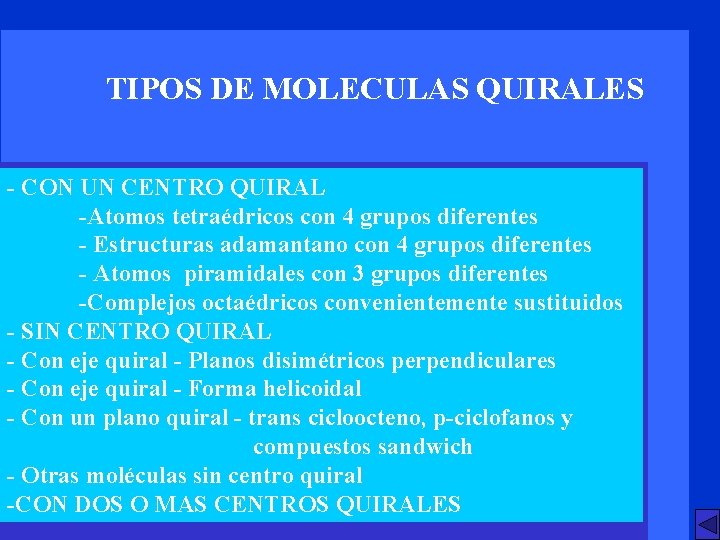 TIPOS DE MOLECULAS QUIRALES - CON UN CENTRO QUIRAL -Atomos tetraédricos con 4 grupos