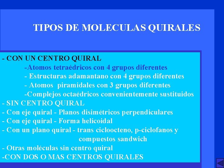 TIPOS DE MOLECULAS QUIRALES - CON UN CENTRO QUIRAL -Atomos tetraédricos con 4 grupos