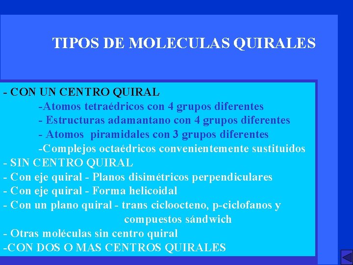 TIPOS DE MOLECULAS QUIRALES - CON UN CENTRO QUIRAL -Atomos tetraédricos con 4 grupos