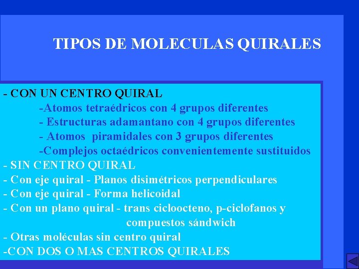 TIPOS DE MOLECULAS QUIRALES - CON UN CENTRO QUIRAL -Atomos tetraédricos con 4 grupos