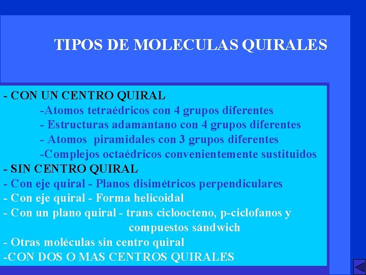 TIPOS DE MOLECULAS QUIRALES - CON UN CENTRO QUIRAL -Atomos tetraédricos con 4 grupos