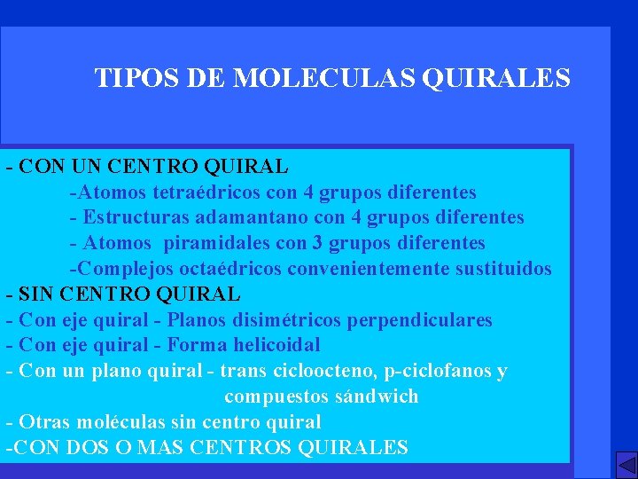 TIPOS DE MOLECULAS QUIRALES - CON UN CENTRO QUIRAL -Atomos tetraédricos con 4 grupos