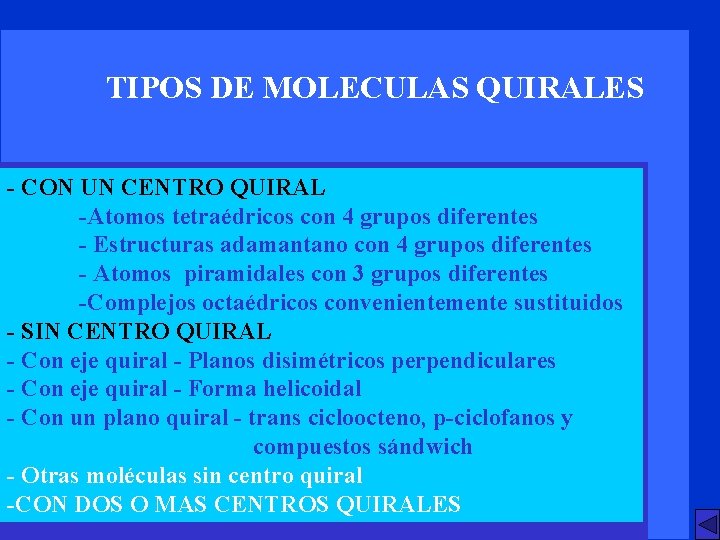 TIPOS DE MOLECULAS QUIRALES - CON UN CENTRO QUIRAL -Atomos tetraédricos con 4 grupos