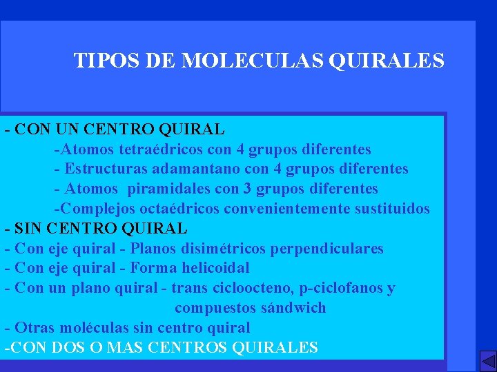 TIPOS DE MOLECULAS QUIRALES - CON UN CENTRO QUIRAL -Atomos tetraédricos con 4 grupos