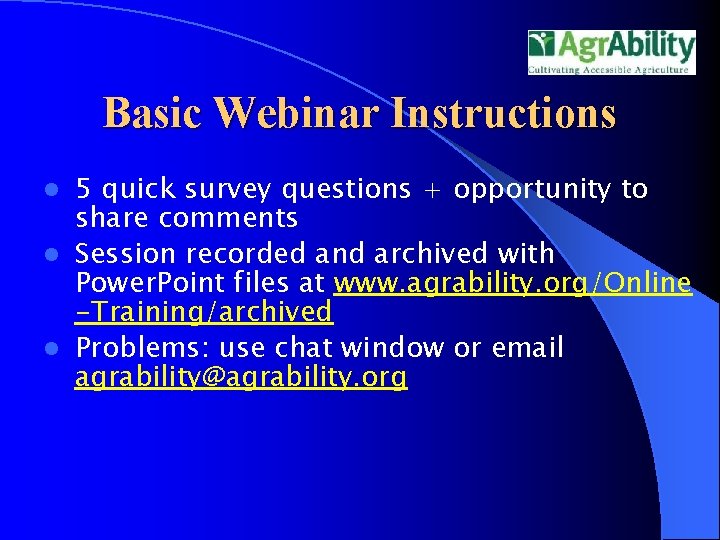 Basic Webinar Instructions 5 quick survey questions + opportunity to share comments l Session Basic Webinar Instructions 5 quick survey questions + opportunity to share comments l Session