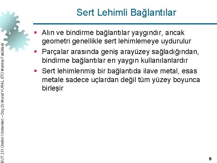 EUT 231 Üretim Yöntemleri – Doç. Dr. Murat VURAL (İTÜ Makina Fakültesi) Sert Lehimli