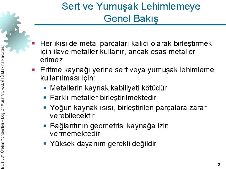 EUT 231 Üretim Yöntemleri – Doç. Dr. Murat VURAL (İTÜ Makina Fakültesi) Sert ve