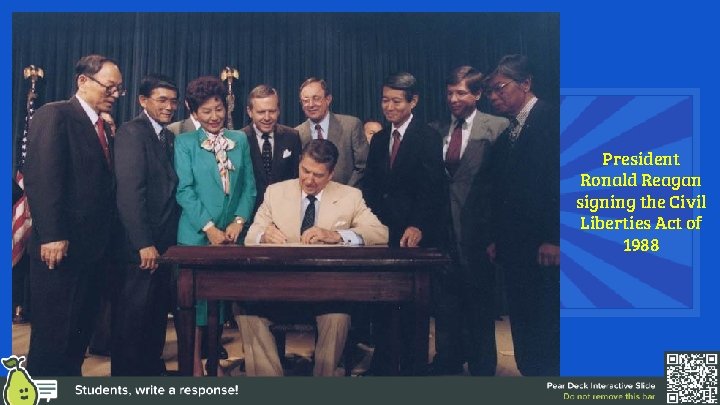 President Ronald Reagan signing the Civil Liberties Act of 1988 