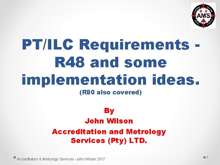PT/ILC Requirements R 48 and some implementation ideas. (R 80 also covered) By John PT/ILC Requirements R 48 and some implementation ideas. (R 80 also covered) By John