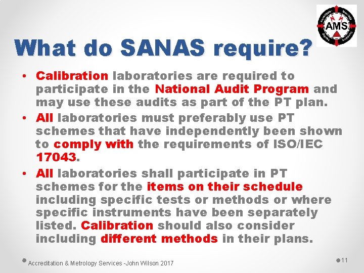 What do SANAS require? • Calibration laboratories are required to participate in the National What do SANAS require? • Calibration laboratories are required to participate in the National