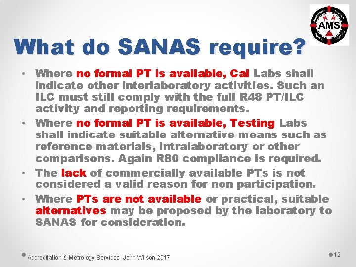 What do SANAS require? • Where no formal PT is available, Cal Labs shall What do SANAS require? • Where no formal PT is available, Cal Labs shall