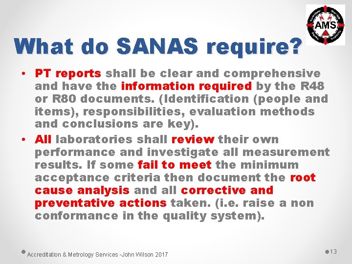 What do SANAS require? • PT reports shall be clear and comprehensive and have What do SANAS require? • PT reports shall be clear and comprehensive and have