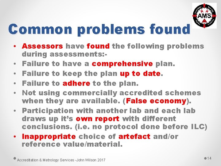 Common problems found • Assessors have found the following problems during assessments: • Failure Common problems found • Assessors have found the following problems during assessments: • Failure