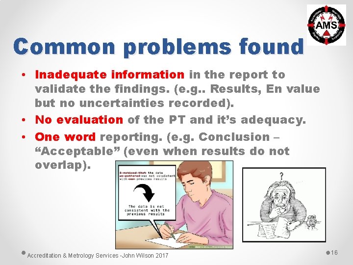 Common problems found • Inadequate information in the report to validate the findings. (e. Common problems found • Inadequate information in the report to validate the findings. (e.