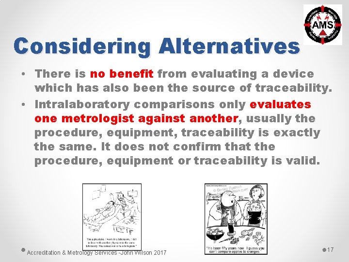 Considering Alternatives • There is no benefit from evaluating a device which has also Considering Alternatives • There is no benefit from evaluating a device which has also