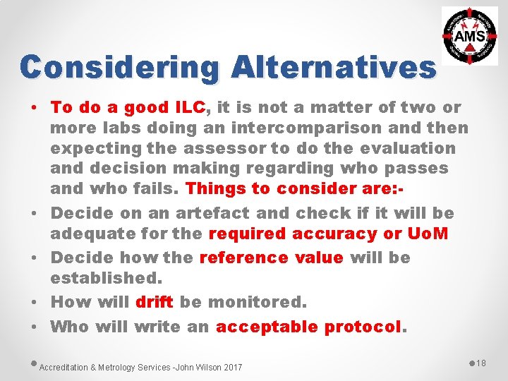 Considering Alternatives • To do a good ILC, it is not a matter of Considering Alternatives • To do a good ILC, it is not a matter of