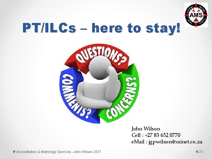 PT/ILCs – here to stay! John Wilson Cell : +27 83 652 0770 e. PT/ILCs – here to stay! John Wilson Cell : +27 83 652 0770 e.