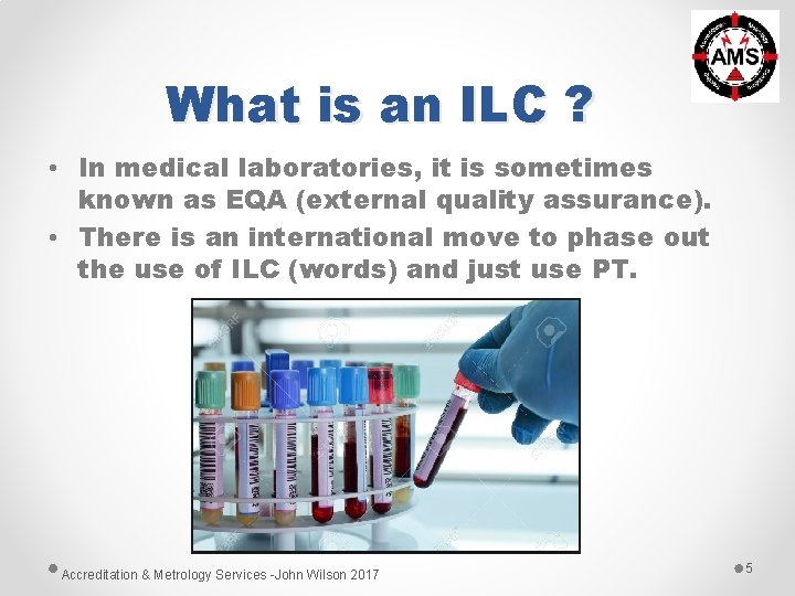What is an ILC ? • In medical laboratories, it is sometimes known as What is an ILC ? • In medical laboratories, it is sometimes known as