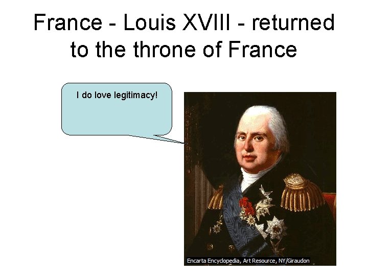 France - Louis XVIII - returned to the throne of France I do love