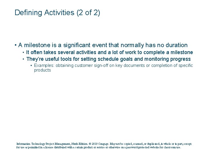 Defining Activities (2 of 2) • A milestone is a significant event that normally