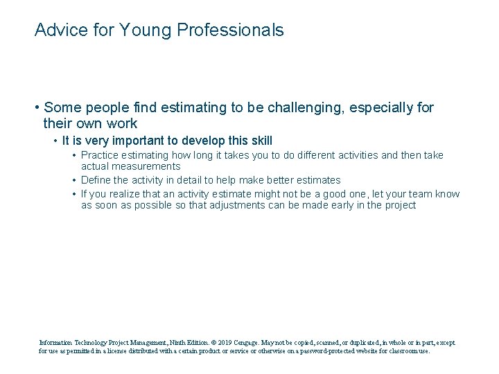 Advice for Young Professionals • Some people find estimating to be challenging, especially for