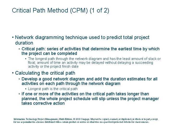 Critical Path Method (CPM) (1 of 2) • Network diagramming technique used to predict