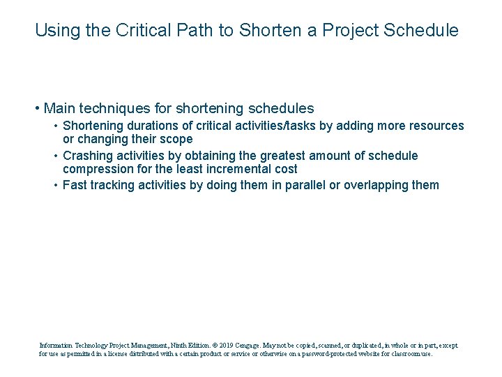 Using the Critical Path to Shorten a Project Schedule • Main techniques for shortening