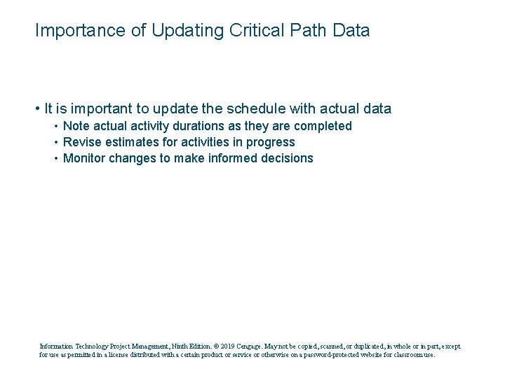 Importance of Updating Critical Path Data • It is important to update the schedule