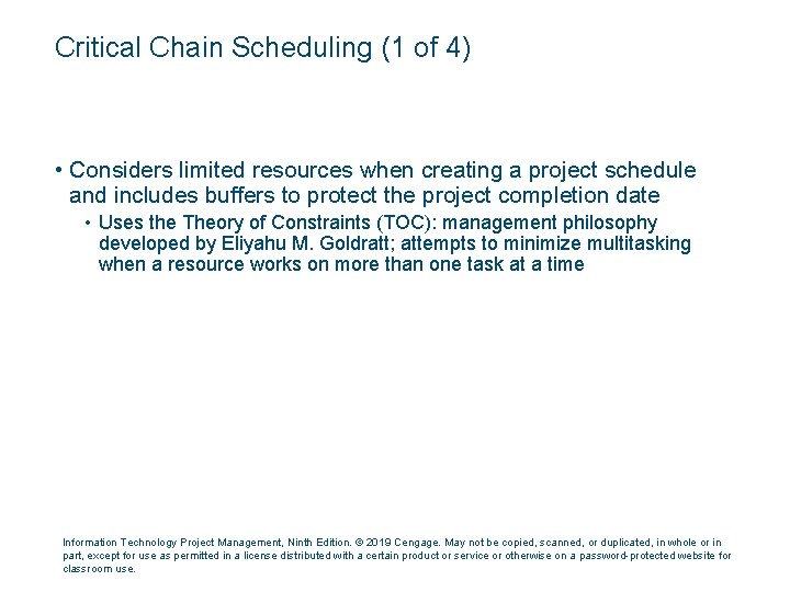 Critical Chain Scheduling (1 of 4) • Considers limited resources when creating a project