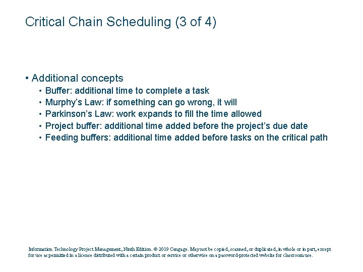 Critical Chain Scheduling (3 of 4) • Additional concepts • • • Buffer: additional