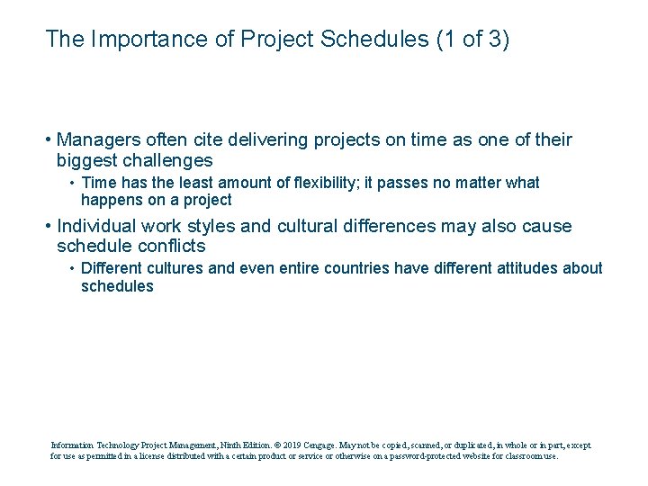 The Importance of Project Schedules (1 of 3) • Managers often cite delivering projects