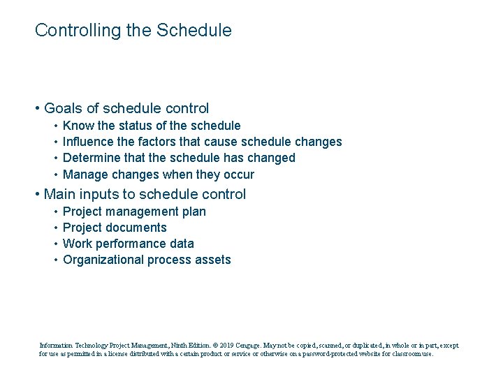 Controlling the Schedule • Goals of schedule control • • Know the status of