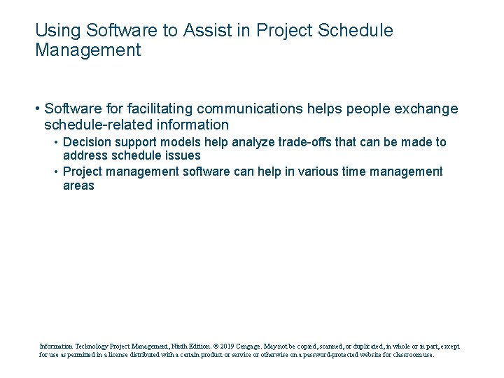 Using Software to Assist in Project Schedule Management • Software for facilitating communications helps