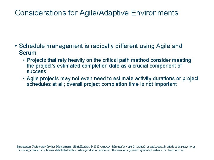 Considerations for Agile/Adaptive Environments • Schedule management is radically different using Agile and Scrum